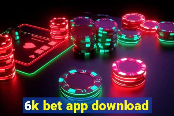 6k bet app download